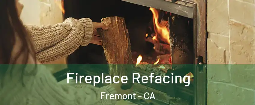  Fireplace Refacing Fremont - CA